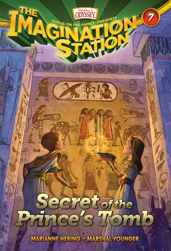 Secret of the Prince's Tomb (#07 in Adventures In Odyssey Imagination Station (Aio) Series)