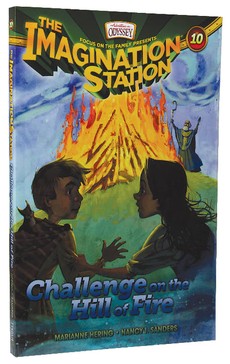 Challenge on the Hill of Fire (#10 in Adventures In Odyssey Imagination Station (Aio) Series)