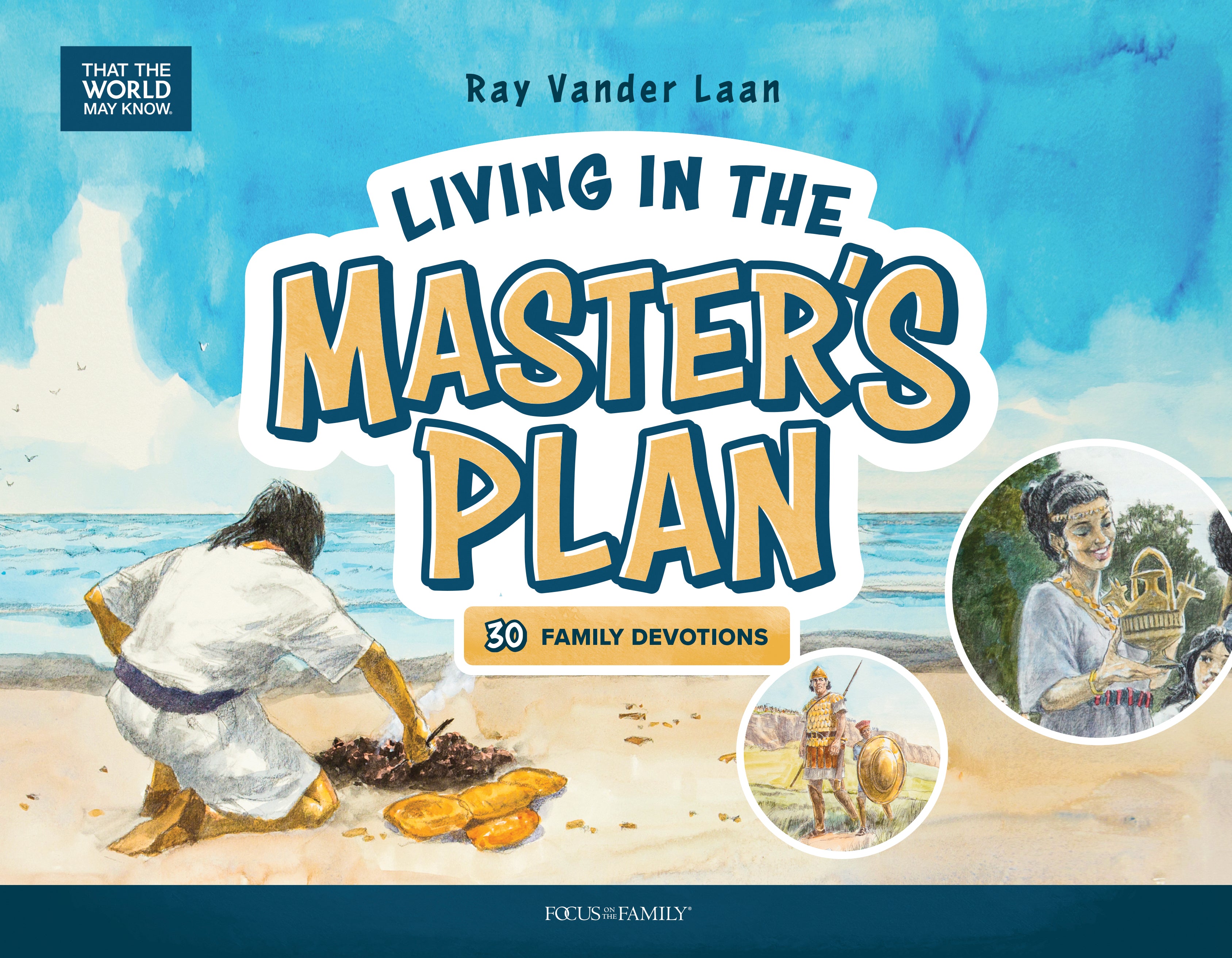 Living in the Master's Plan: 30 Family Devotions (That The World May Know Series)