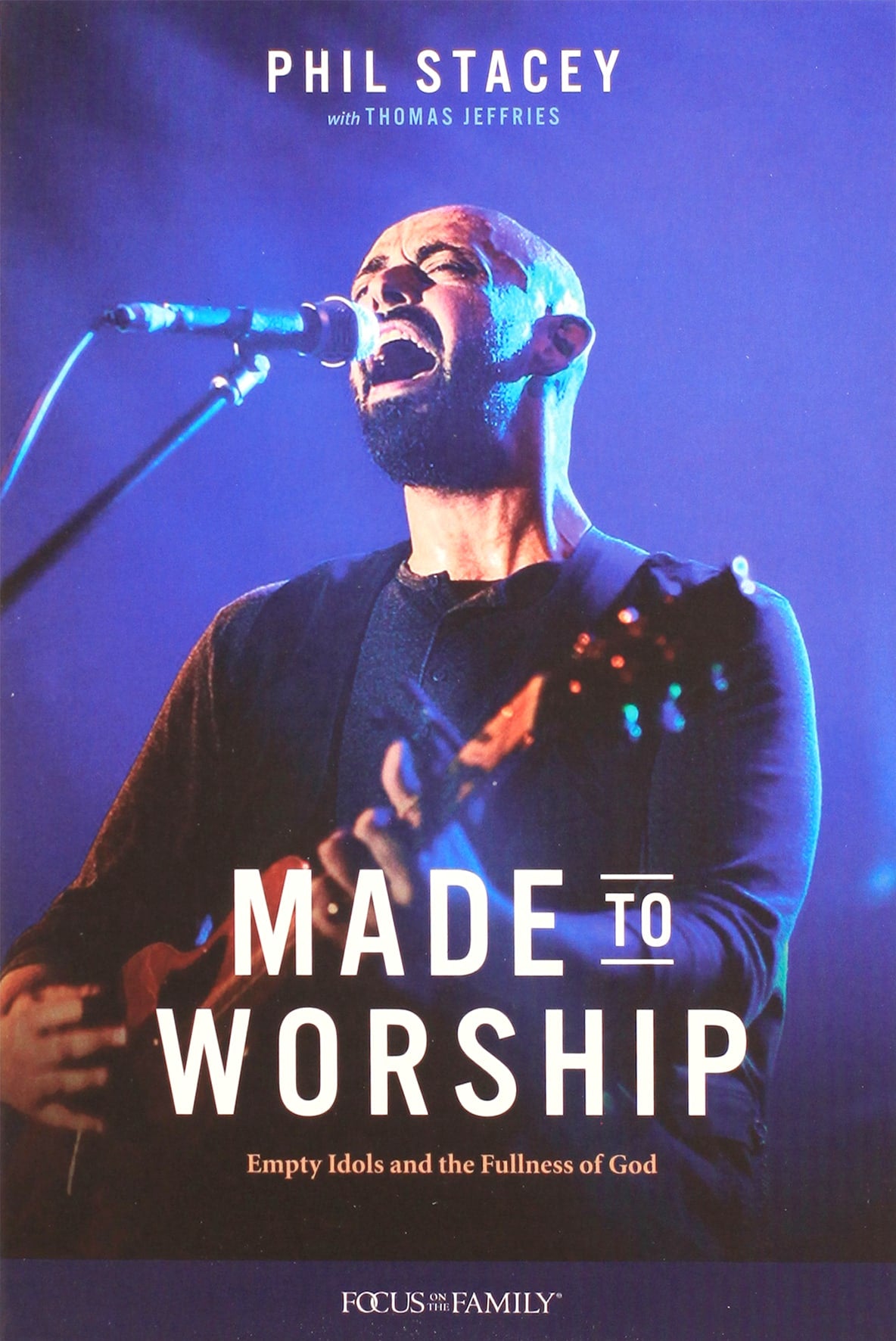 Made to Worship: Empty Idols and the Fullness of God