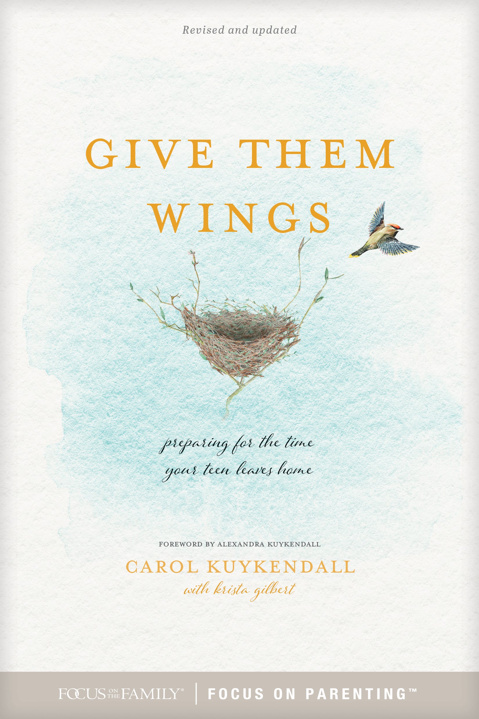 Give Them Wings: Preparing For the Time Your Teen Leaves Home