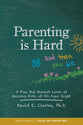 Parenting is Hard and Then You Die: A Fun But Honest Look At Raising Kids of All Ages Right