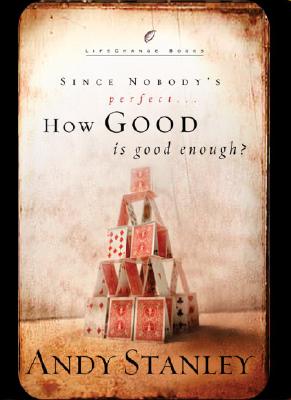 How Good is Good Enough? (Lifechange Books Series)