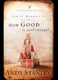 How Good is Good Enough? (Lifechange Books Series)