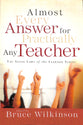 Almost Every Answer For Practically Any Teacher (Seven Laws Of The Learner Series)