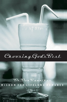 Choosing God's Best: Wisdom For Lifelong Romance