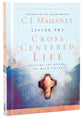 Living the Cross Centered Life