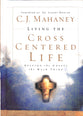 Living the Cross Centered Life