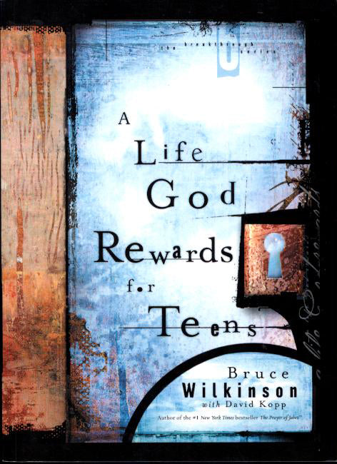 A Life God Rewards For Teens (#03 in Breakthrough For Teens Series)