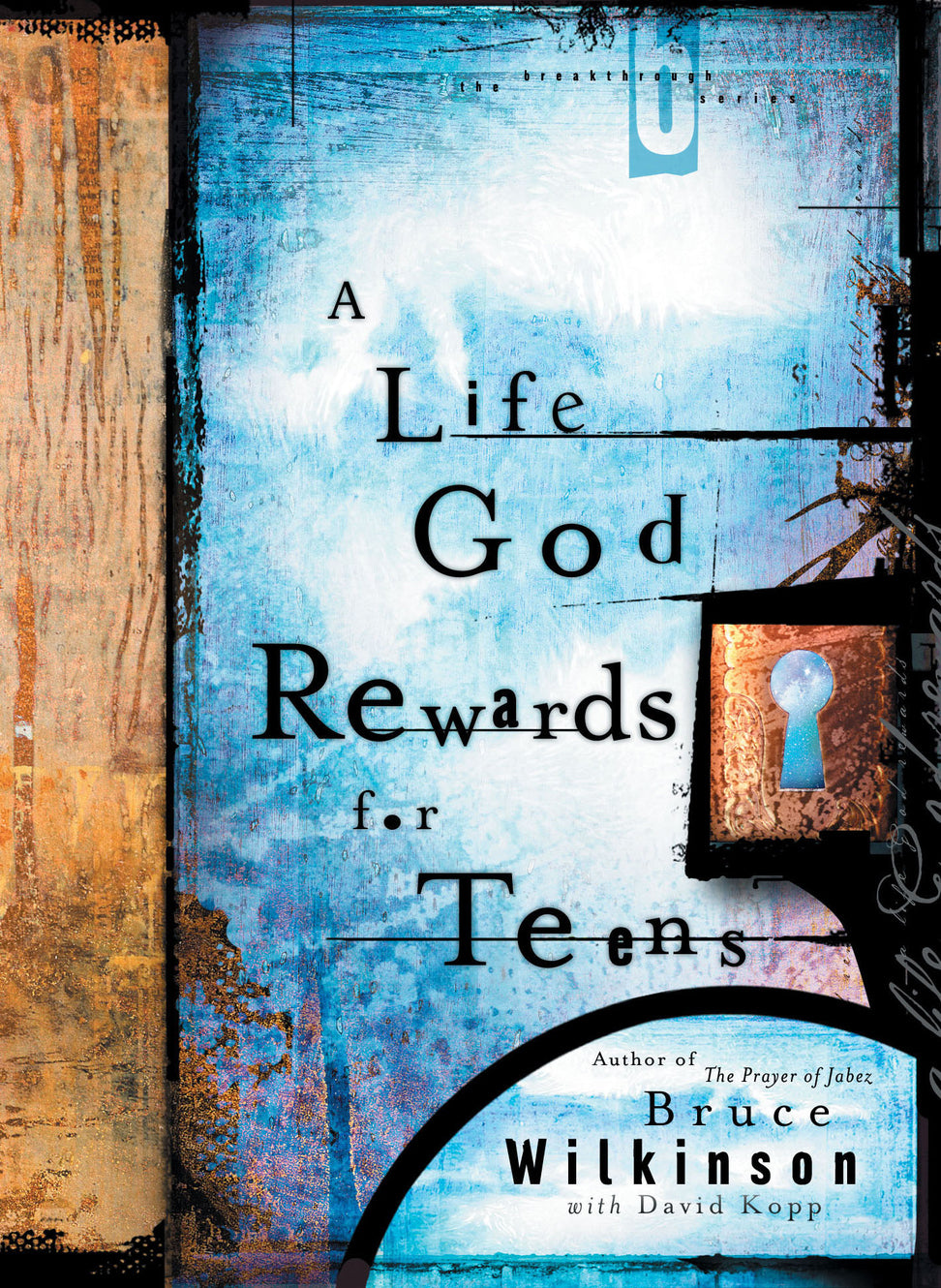 A Life God Rewards For Teens (#03 in Breakthrough For Teens Series)