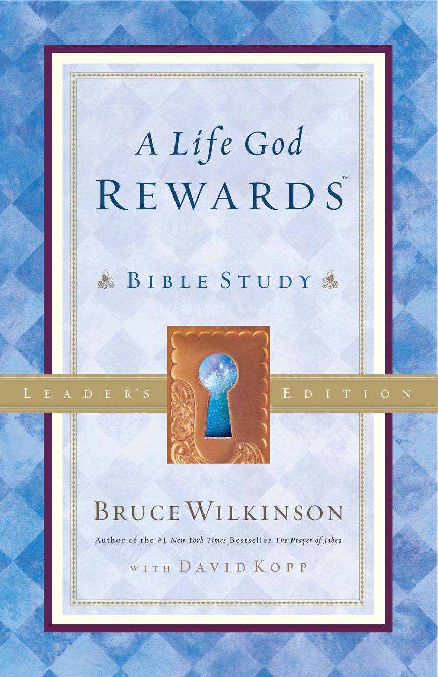 A Life God Rewards (Leader's Edition) (#03 in Breakthrough Series)