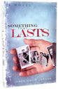Something That Lasts