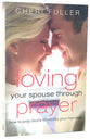 Loving Your Spouse Through Prayer