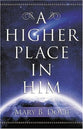 A Higher Place in Him