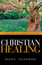 Christian Healing: A Practical and Comprehensive Guide