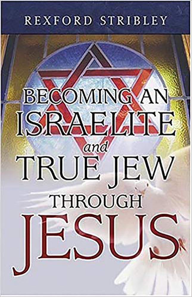 Becoming An Israelite and True Jew Through Jesus