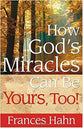 How God's Miracles Can Be Yours Too