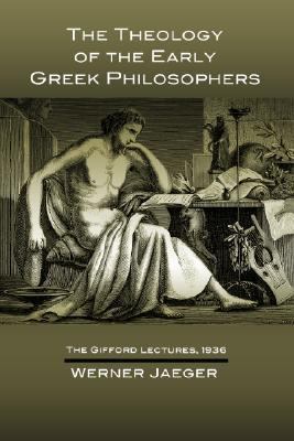 The Theology of the Early Greek Philosopher
