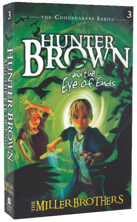 Hunter Brown and the Eye of End (#03 in Codebearers Series)