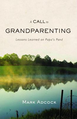 A Call to Grandparenting: Lessons Learned From Papa's Pond