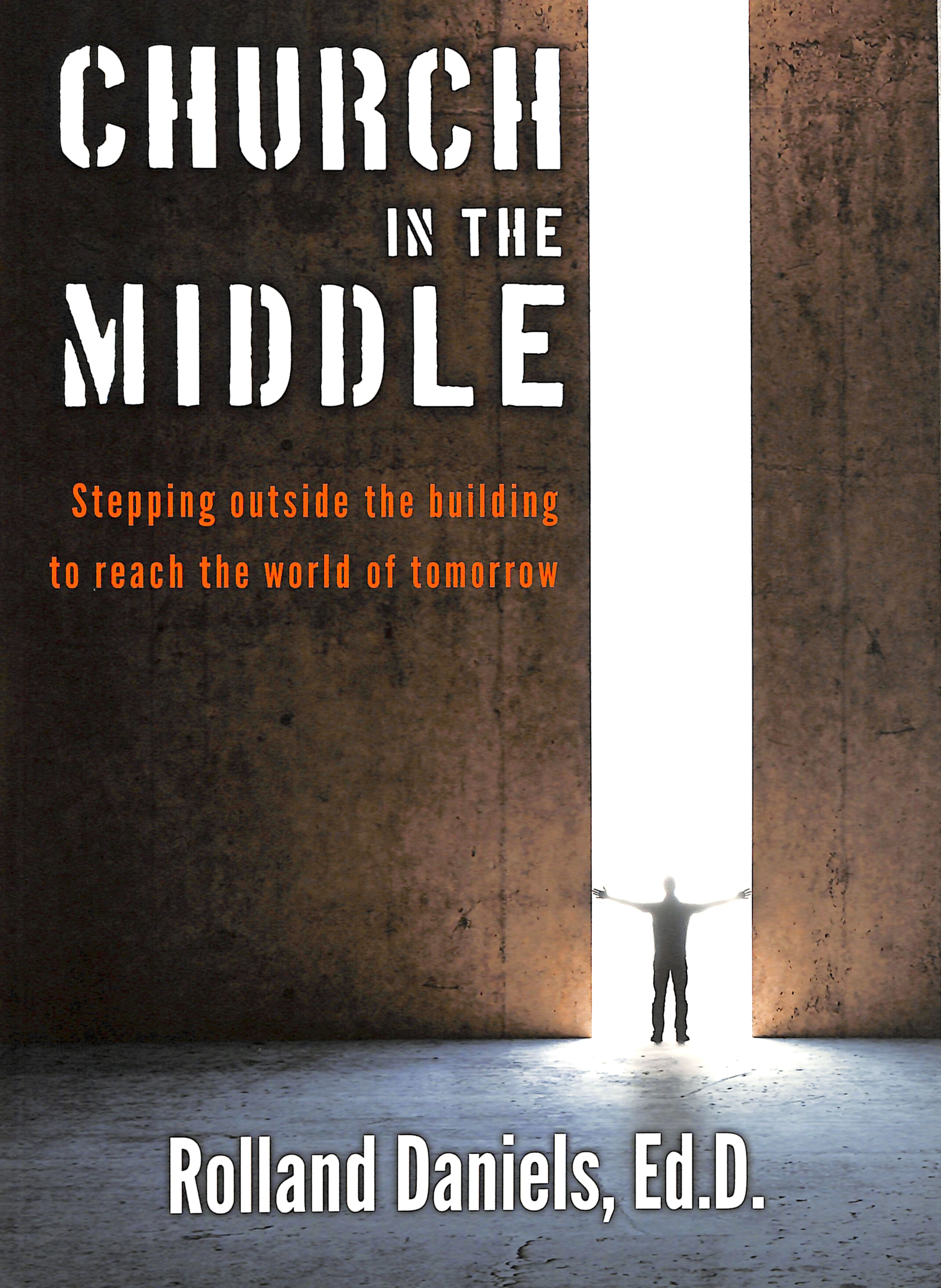 Church in the Middle: Stepping Outside to Reach the World of Tomorrow
