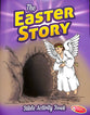 Bible Activity Book: The Easter Story Ages 6-10 (Reproducible)