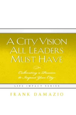 A City Vision All Leaders Must Have