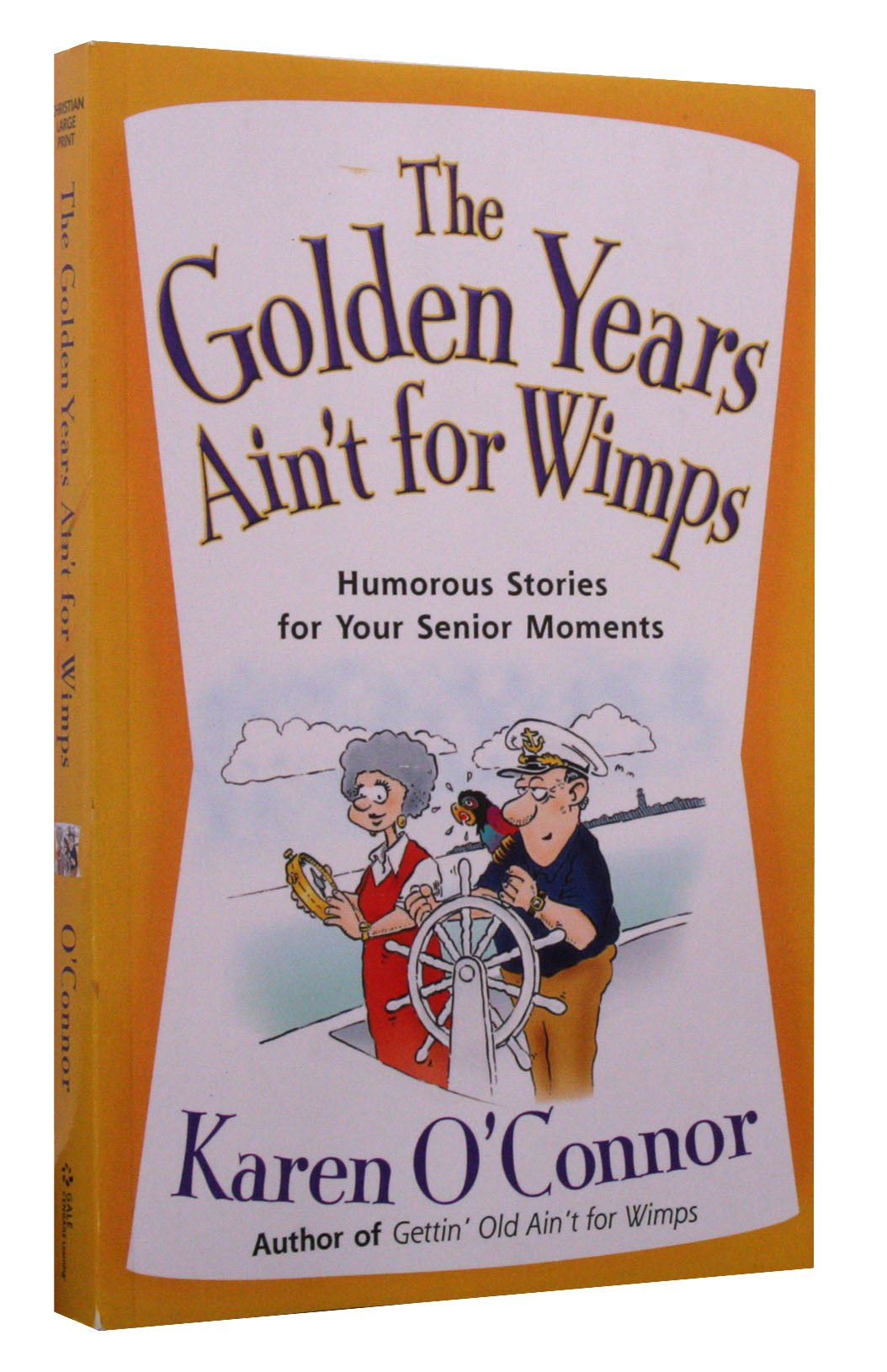 The Golden Years Ain't For Wimps (Large Print)