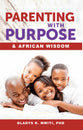 Parenting With Purpose & African Wisdom