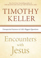 Encounters With Jesus: Unexpected Answers to Life's Biggest Questions