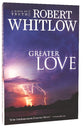 Greater Love (#03 in Tides Of Truth Series)