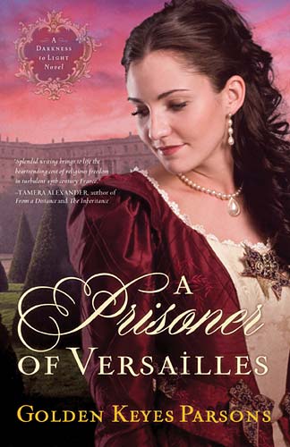 A Prisoner of Versailles (#02 in Darkness To Light Series)