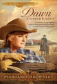 Dawn Comes Early (Brides Last Chance Ranch Series)