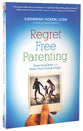 Regret Free Parenting