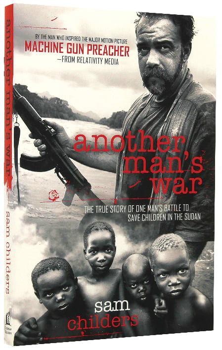 Another Man's War; the True Story of One Man's Battle to Save Children in the Sudan