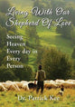 Living With Our Shepherd of Love: Seeing Heaven Everyday in Every Person