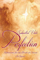 Submitted Unto Perfection: Reflections For the Bride of Christ