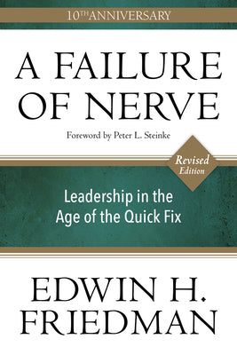 Failure of Nerve: Leadership in the Age of the Quick Fix