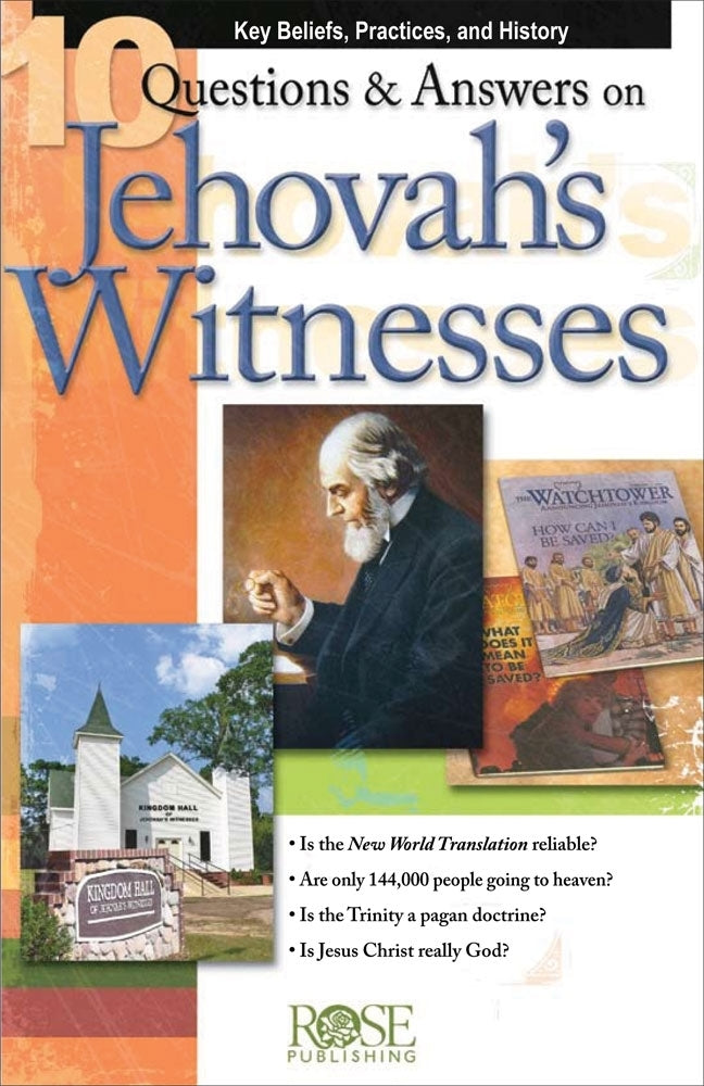 10 Questions & Answers on Jehovah's Witnesses: Key Beliefs, Practices, and History (Rose Guide Series)