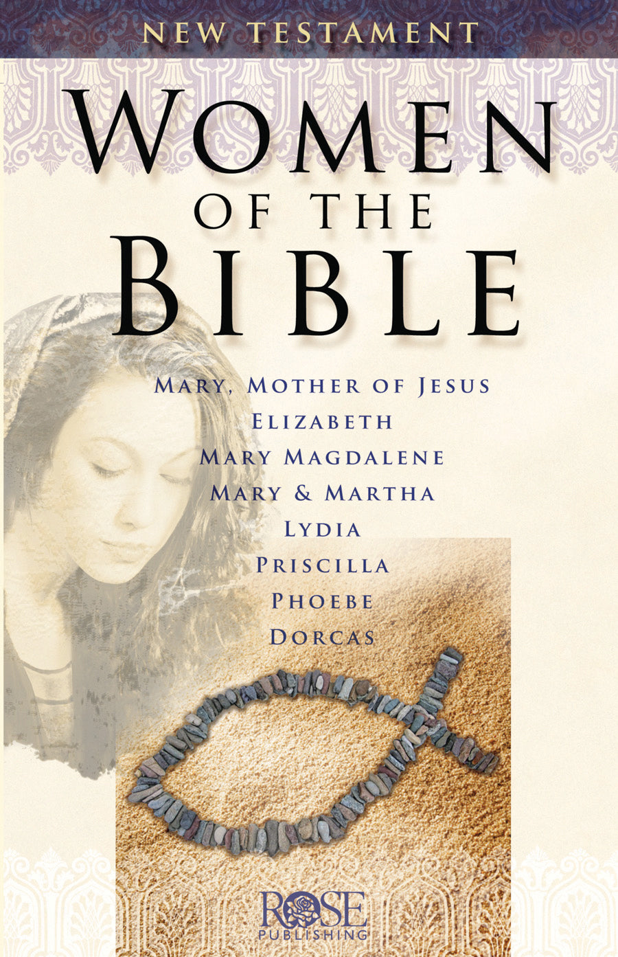 Women of the Bible New Testament (Rose Guide Series)