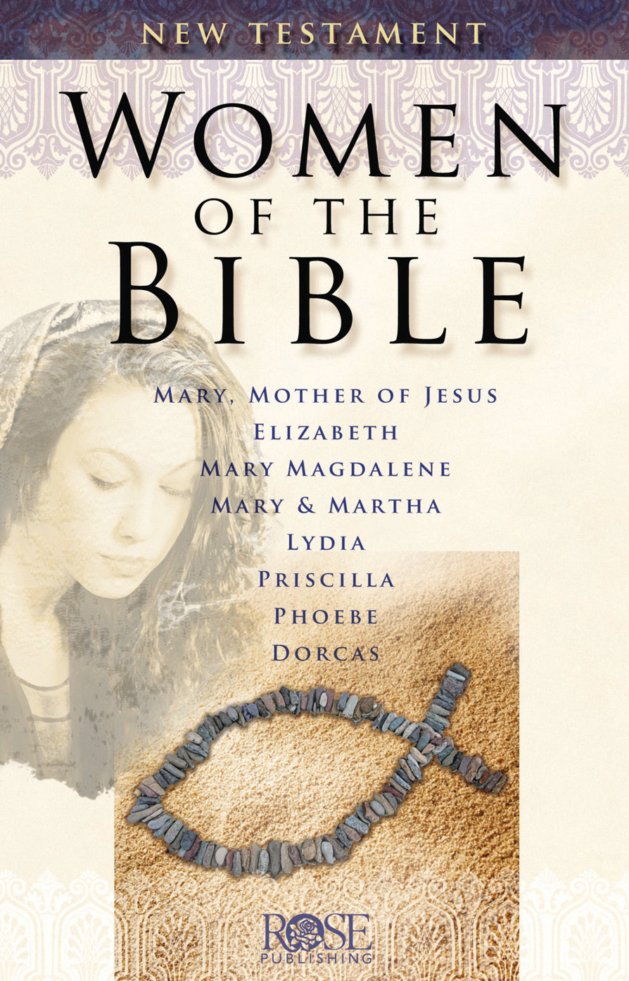 Women of the Bible New Testament (Rose Guide Series)