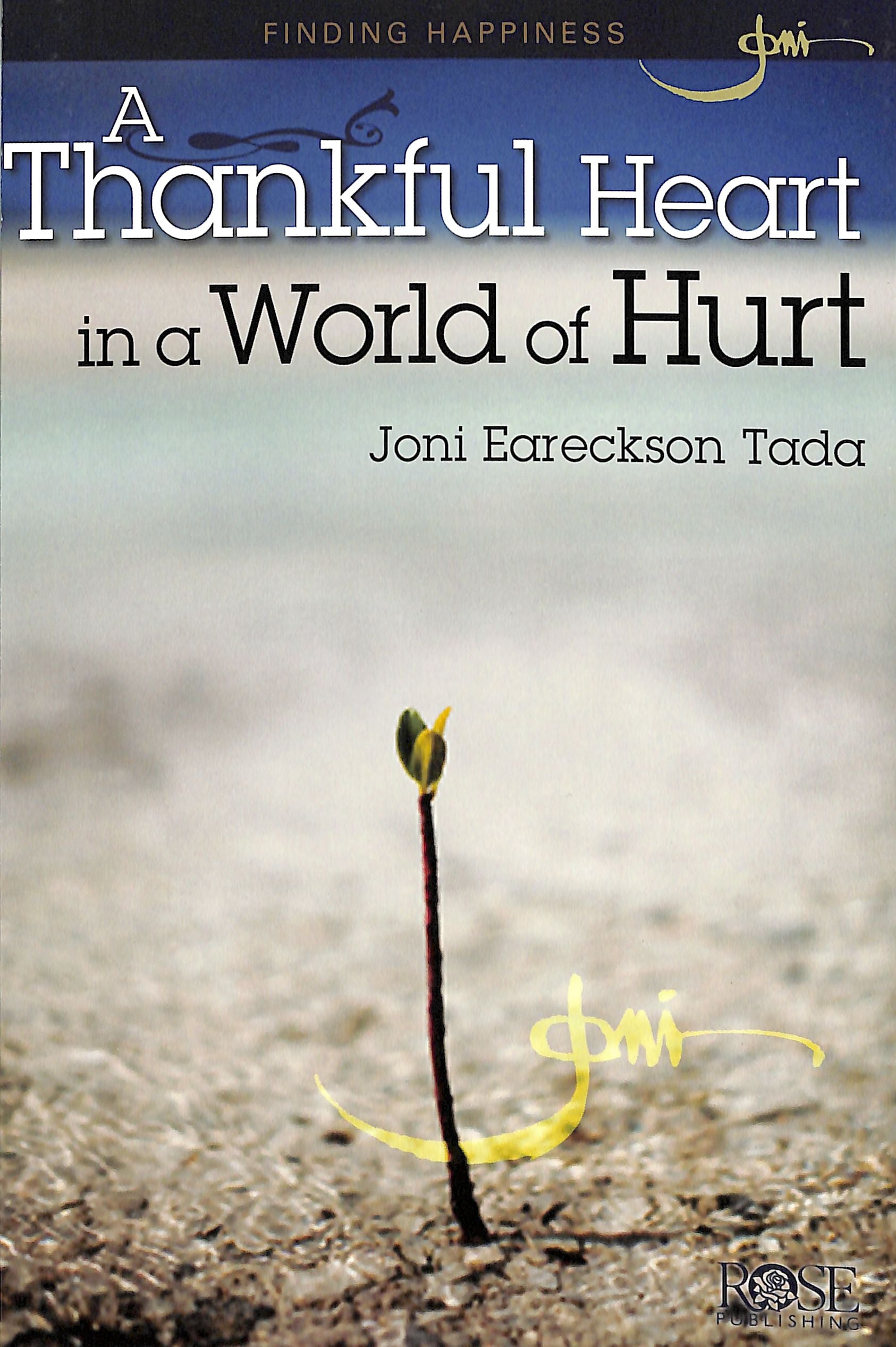 A Finding Happiness: Thankful Heart in a World of Hurt (Rose Guide Series)