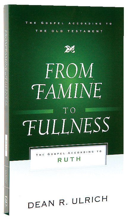 From Famine to Fullness (Gospel According To The Old Testament Series)