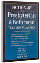 Dictionary of the Presbyterian and Reformed Tradition in America