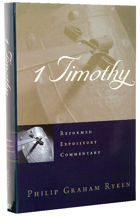 1 Timothy (Reformed Expository Commentary Series)