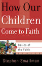 How Our Children Come to Faith (Basics Of The Reformed Faith Series (Now Botf))