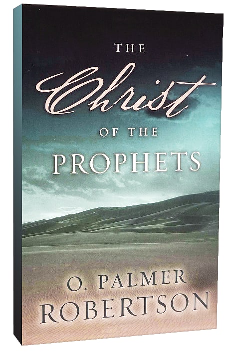 The Christ of the Prophets (Abridged Edition)