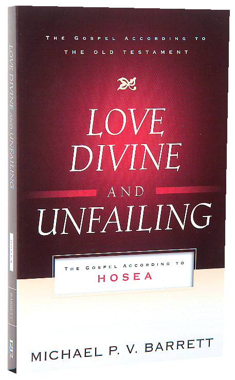 Love Divine and Unfailing (Gospel According To The Old Testament Series)