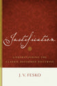 Justification: Understanding the Classic Reformed Doctrine