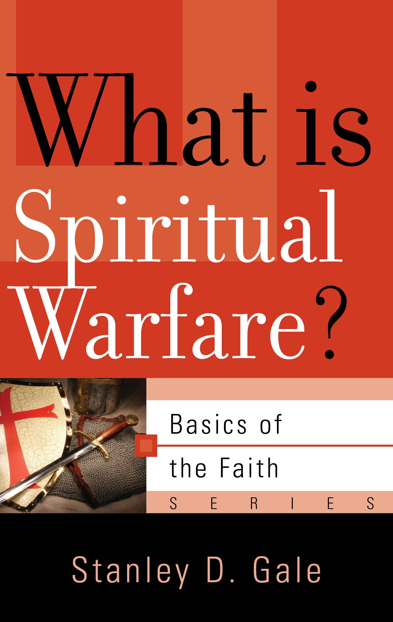 What is Spiritual Warfare? (Basics Of The Reformed Faith Series (Now Botf))